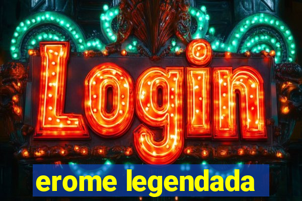 erome legendada